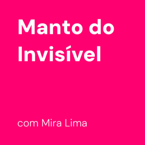 Capa do curso Manto do Invisível com Mira Lima em fundo rosa